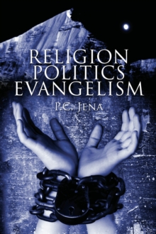 Religion - Politics - Evangelism : Second and Revised Edition