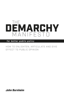 The Demarchy Manifesto : For Better Public Policy