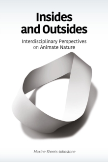 Insides and Outsides : Interdisciplinary Perspectives on Animate Nature