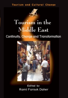 Tourism in the Middle East : Continuity, Change and Transformation, Paperback / softback Book Tourism in the Middle East : Continuity, Change and Transformation, Paperback / softback Book