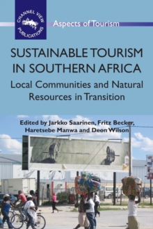 Sustainable Tourism in Southern Africa : Local Communities and Natural Resources in Transition, Paperback / softback Book Sustainable Tourism in Southern Africa : Local Communities and Natural Resources in Transition, Paperback / softback Book