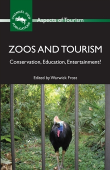 Zoos and Tourism : Conservation, Education, Entertainment?