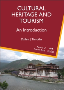 Cultural Heritage and Tourism : An Introduction, Hardback Book Cultural Heritage and Tourism : An Introduction, Hardback Book