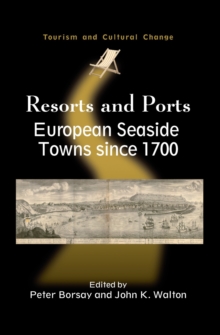 Resorts and Ports : European Seaside Towns since 1700