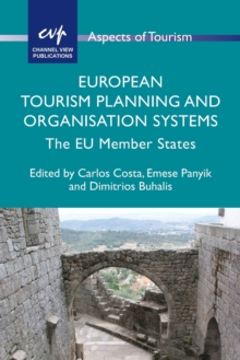 European Tourism Planning and Organisation Systems : The EU Member States, Paperback / softback Book European Tourism Planning and Organisation Systems : The EU Member States, Paperback / softback Book
