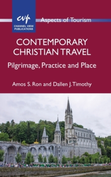Contemporary Christian Travel : Pilgrimage, Practice and Place, Hardback Book Contemporary Christian Travel : Pilgrimage, Practice and Place, Hardback Book