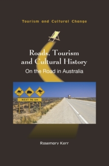 Roads, Tourism and Cultural History : On the Road in Australia