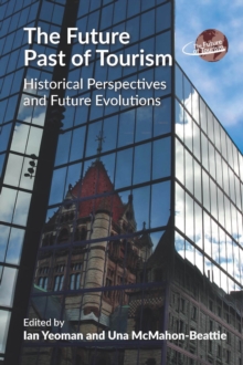 The Future Past of Tourism : Historical Perspectives and Future Evolutions