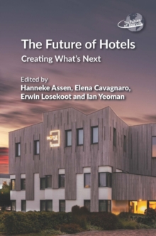 The Future of Hotels : Creating Whats Next