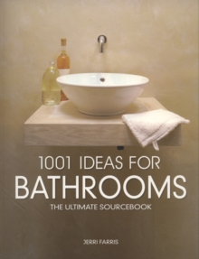 1001 Ideas for Bathrooms : The Ultimate Sourcebook, Paperback Book 1001 Ideas for Bathrooms : The Ultimate Sourcebook, Paperback Book