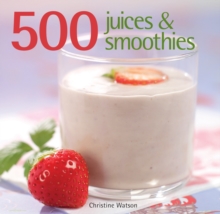 500 Juices and Smoothies, Hardback Book 500 Juices and Smoothies, Hardback Book