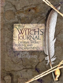 The Witch's Journal : Charms, Spells, Potions and Enchantments, Hardback Book The Witch's Journal : Charms, Spells, Potions and Enchantments, Hardback Book