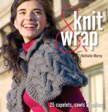 Knit and Wrap : 25 Capelets, Cowls and Collars, Paperback Book Knit and Wrap : 25 Capelets, Cowls and Collars, Paperback Book