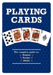 Playing Cards : The Complete Guide to Games, Tricks & Skills, Paperback Book Playing Cards : The Complete Guide to Games, Tricks & Skills, Paperback Book