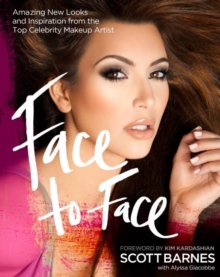 Face to Face : Amazing New Looks and Inspiration from the Top Celebrity Makeup Artist, Paperback Book Face to Face : Amazing New Looks and Inspiration from the Top Celebrity Makeup Artist, Paperback Book