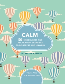 Calm : 50 Mindfulness Exercises to De-stress Wherever You are, Hardback Book Calm : 50 Mindfulness Exercises to De-stress Wherever You are, Hardback Book