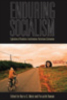 Enduring Socialism : Explorations of Revolution and Transformation, Restoration and Continuation, Hardback Book Enduring Socialism : Explorations of Revolution and Transformation, Restoration and Continuation, Hardback Book