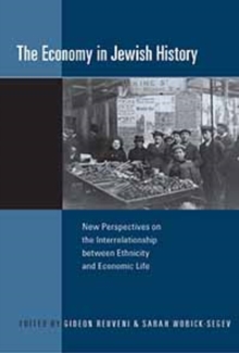 The Economy in Jewish History : New Perspectives on the Interrelationship between Ethnicity and Economic Life