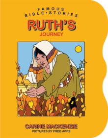 Famous Bible Stories Ruth's Journey, Board book Book Famous Bible Stories Ruth's Journey, Board book Book