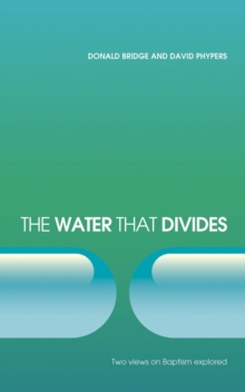 Christian Focus Publications Ltd The Water That Divides , Two Views On Baptism Explored