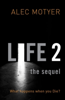 Life 2: The Sequel : What happens when you die?
