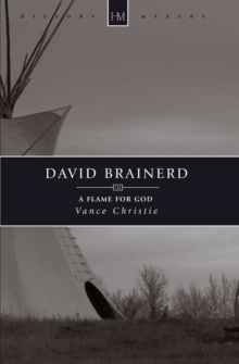 David Brainerd : A Flame for God, Paperback / softback Book David Brainerd : A Flame for God, Paperback / softback Book