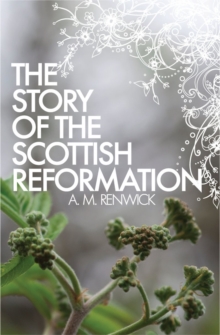 Story of the Scottish Reformation, Paperback Book Story of the Scottish Reformation, Paperback Book