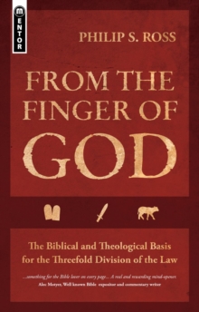 From the Finger of God : The Biblical and Theological Basis for the Threefold Division of the Law