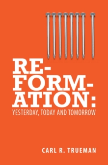 Reformation : Yesterday, Today and Tomorrow, Paperback Book Reformation : Yesterday, Today and Tomorrow, Paperback Book