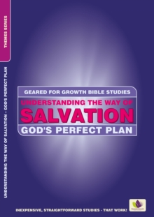 Understanding the Way of Salvation : God's Perfect Plan, Paperback / softback Book Understanding the Way of Salvation : God's Perfect Plan, Paperback / softback Book