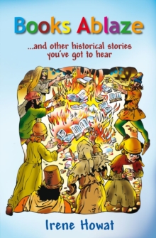 Books Ablaze : ...and other historical stories, Paperback / softback Book Books Ablaze : ...and other historical stories, Paperback / softback Book