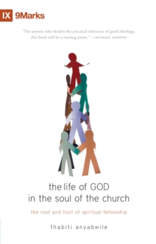 Life of God in the Soul of the Church : The Root and Fruit of Spiritual Fellowship, Paperback Book Life of God in the Soul of the Church : The Root and Fruit of Spiritual Fellowship, Paperback Book