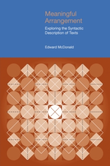 Meaningful Arrangement : Exploring the Syntactic Description of Texts, Hardback Book Meaningful Arrangement : Exploring the Syntactic Description of Texts, Hardback Book