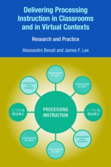 Delivering Processing Instruction in Classrooms and in Virtual Contexts : Research and Practice, Hardback Book Delivering Processing Instruction in Classrooms and in Virtual Contexts : Research and Practice, Hardback Book