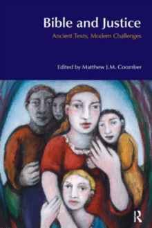 Bible and Justice : Ancient Texts, Modern Challenges, Paperback Book Bible and Justice : Ancient Texts, Modern Challenges, Paperback Book