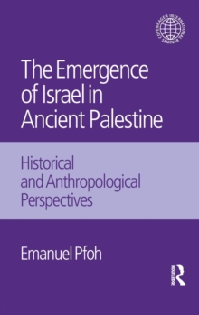 The Emergence of Israel in Ancient Palestine : Historical and Anthropological Perspectives, Hardback Book The Emergence of Israel in Ancient Palestine : Historical and Anthropological Perspectives, Hardback Book