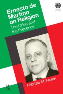 Ernesto De Martino on Religion : The Crisis and the Presence, Paperback Book Ernesto De Martino on Religion : The Crisis and the Presence, Paperback Book