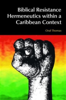 Biblical Resistance Hermeneutics within a Caribbean Context, Paperback Book Biblical Resistance Hermeneutics within a Caribbean Context, Paperback Book