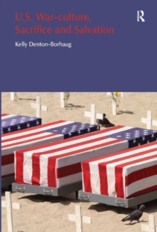 U.S. War-Culture, Sacrifice and Salvation, Paperback Book U.S. War-Culture, Sacrifice and Salvation, Paperback Book