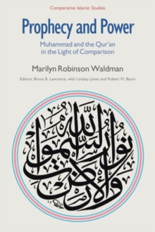Prophecy and Power : Muhammad and the Qur'an in the Light of Comparison, Hardback Book Prophecy and Power : Muhammad and the Qur'an in the Light of Comparison, Hardback Book
