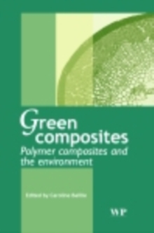 Green Composites : Polymer Composites and the Environment