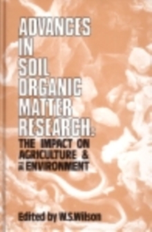 Advances in Soil Organic Matter Research : The Impact on Agriculture and the Environment