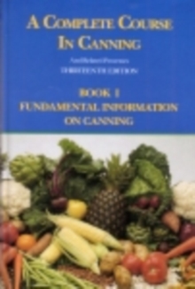 A Complete Course in Canning and Related Processes : Fundamental Information on Canning