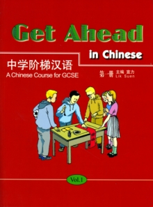 Get Ahead in Chinese: A Chinese Course for GCSE Vol.1-A, Paperback / softback Book Get Ahead in Chinese: A Chinese Course for GCSE Vol.1-A, Paperback / softback Book