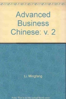 Advanced Business Chinese Vol.2, Paperback Book Advanced Business Chinese Vol.2, Paperback Book