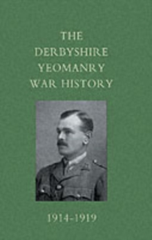 Derbyshire Yeomanry War History, 1914-1919, Paperback Book Derbyshire Yeomanry War History, 1914-1919, Paperback Book