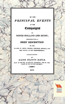 Memoirs of the Principal Events in the Campaigns of North Holland and Egypt (1799-1804), Paperback Book Memoirs of the Principal Events in the Campaigns of North Holland and Egypt (1799-1804), Paperback Book