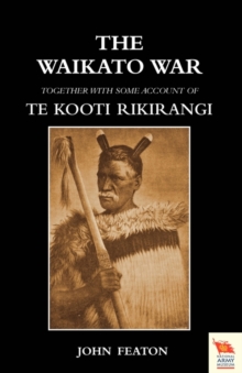 WAIKATO WARTogether with Some Account of Te Kooti Rikirangi (Second Maori War), Paperback Book WAIKATO WARTogether with Some Account of Te Kooti Rikirangi (Second Maori War), Paperback Book