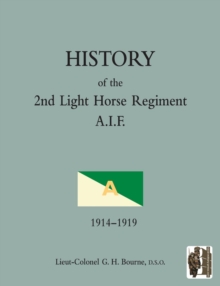 HISTORY OF THE 2nd LIGHT HORSE REGIMENTAustralian Imperial Force, Paperback Book HISTORY OF THE 2nd LIGHT HORSE REGIMENTAustralian Imperial Force, Paperback Book