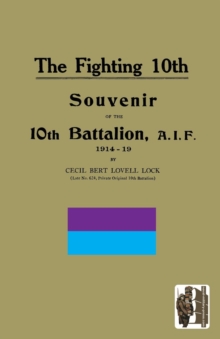 FIGHTING 10th10th Battalion, A.I.F. 1914-19, Paperback Book FIGHTING 10th10th Battalion, A.I.F. 1914-19, Paperback Book